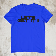 Load image into Gallery viewer, Let&#39;s get it T-shirt
